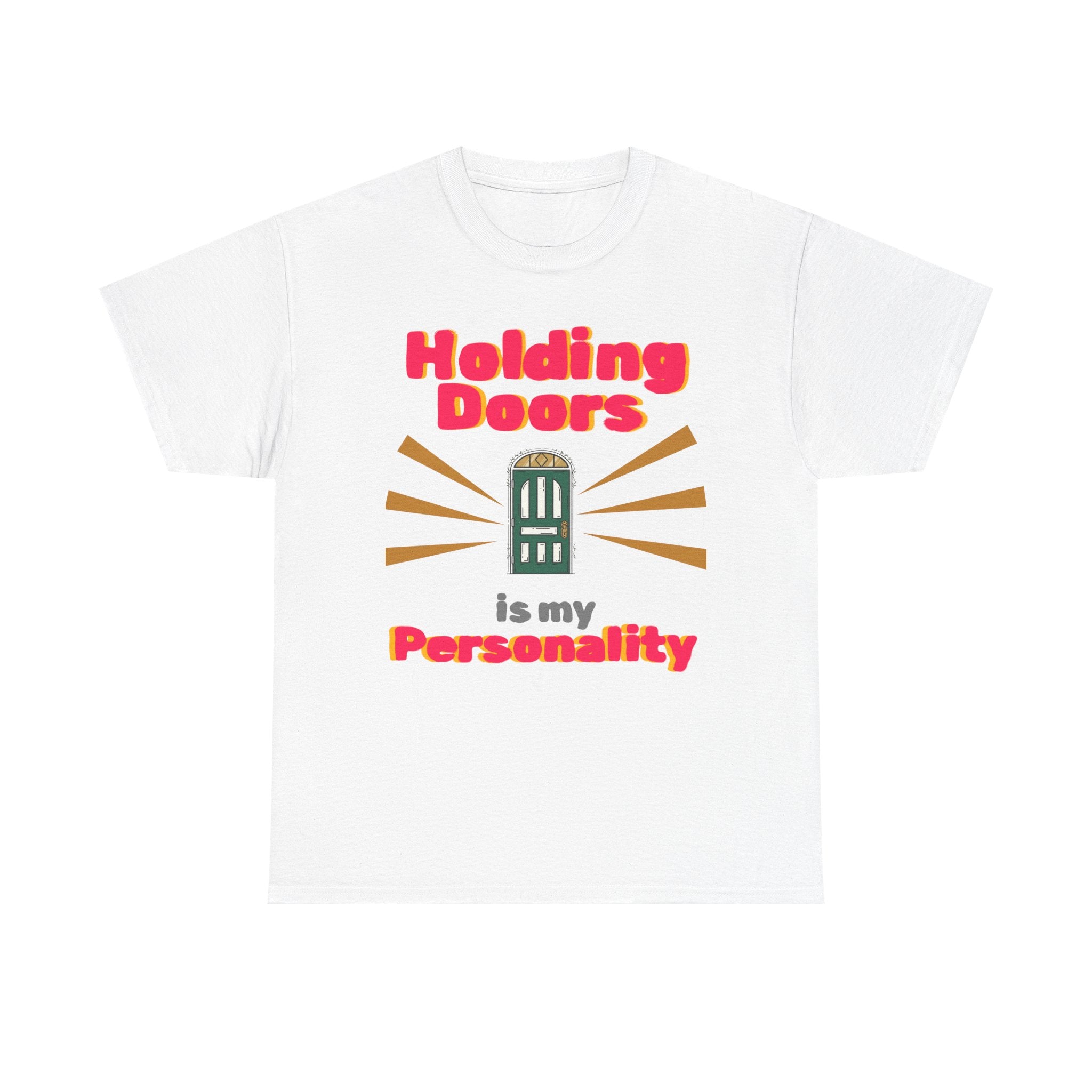 Holding Doors Is My Personality T-Shirt