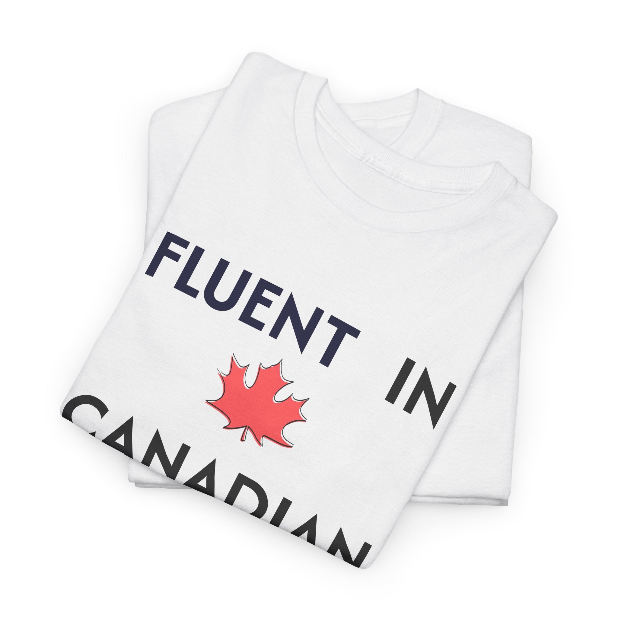 Fluent in Canadian™ T-Shirt