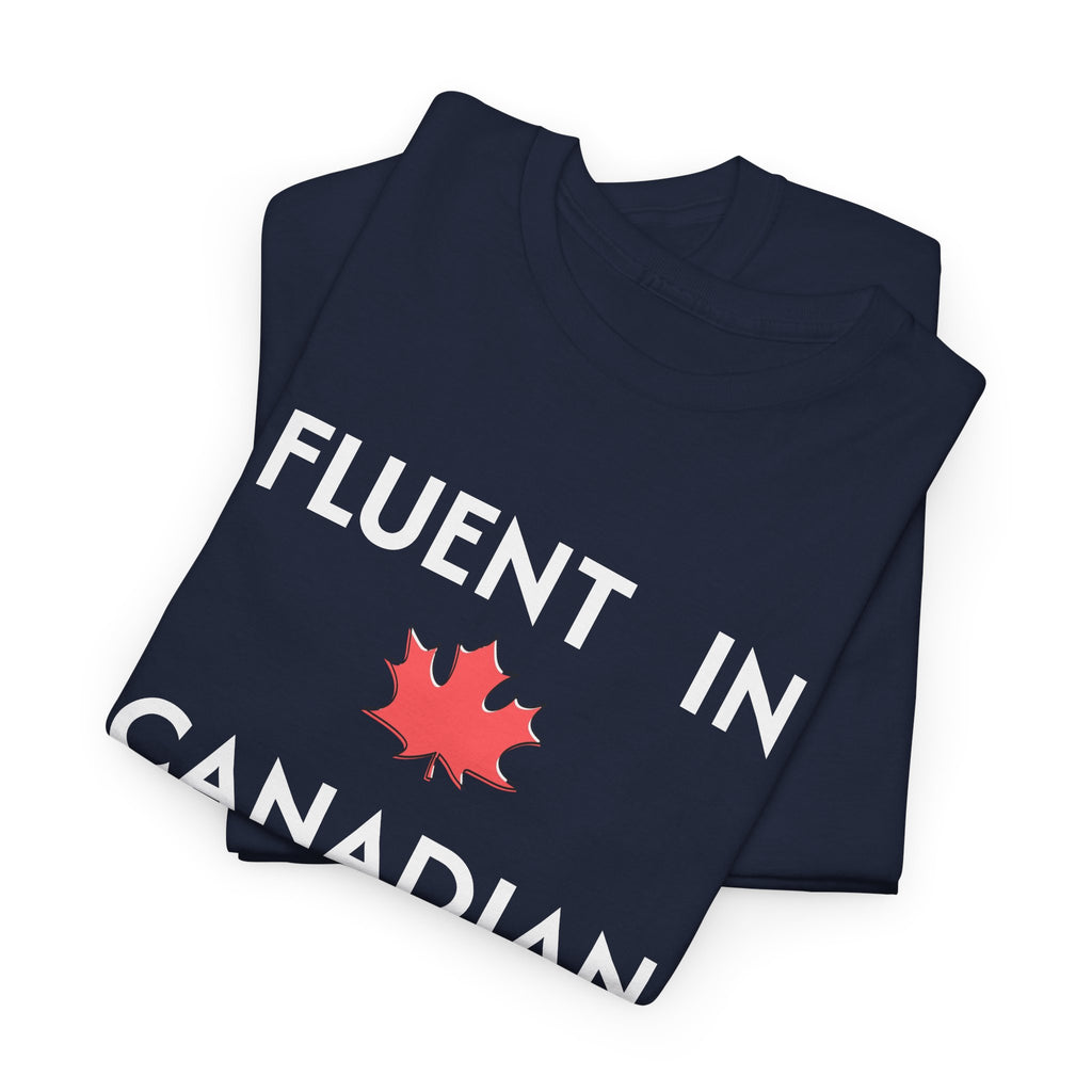 Fluent in Canadian™ T-Shirt