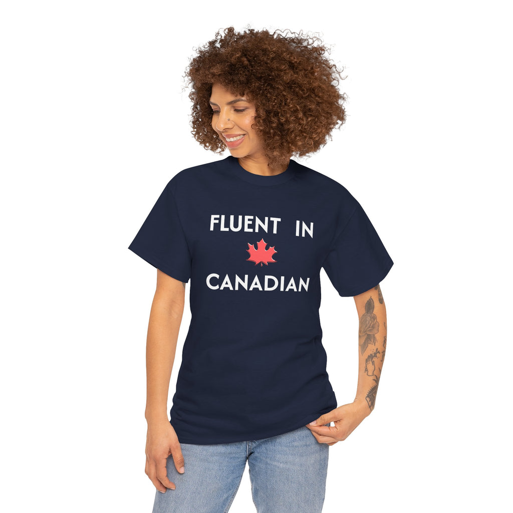 Fluent in Canadian™ T-Shirt