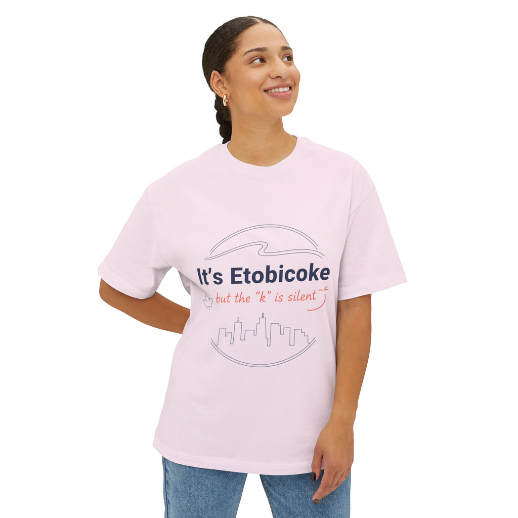 Etobicoke Tee — “It’s Etobicoke but the ‘k’ is silent” Oversized Boxy Shirt