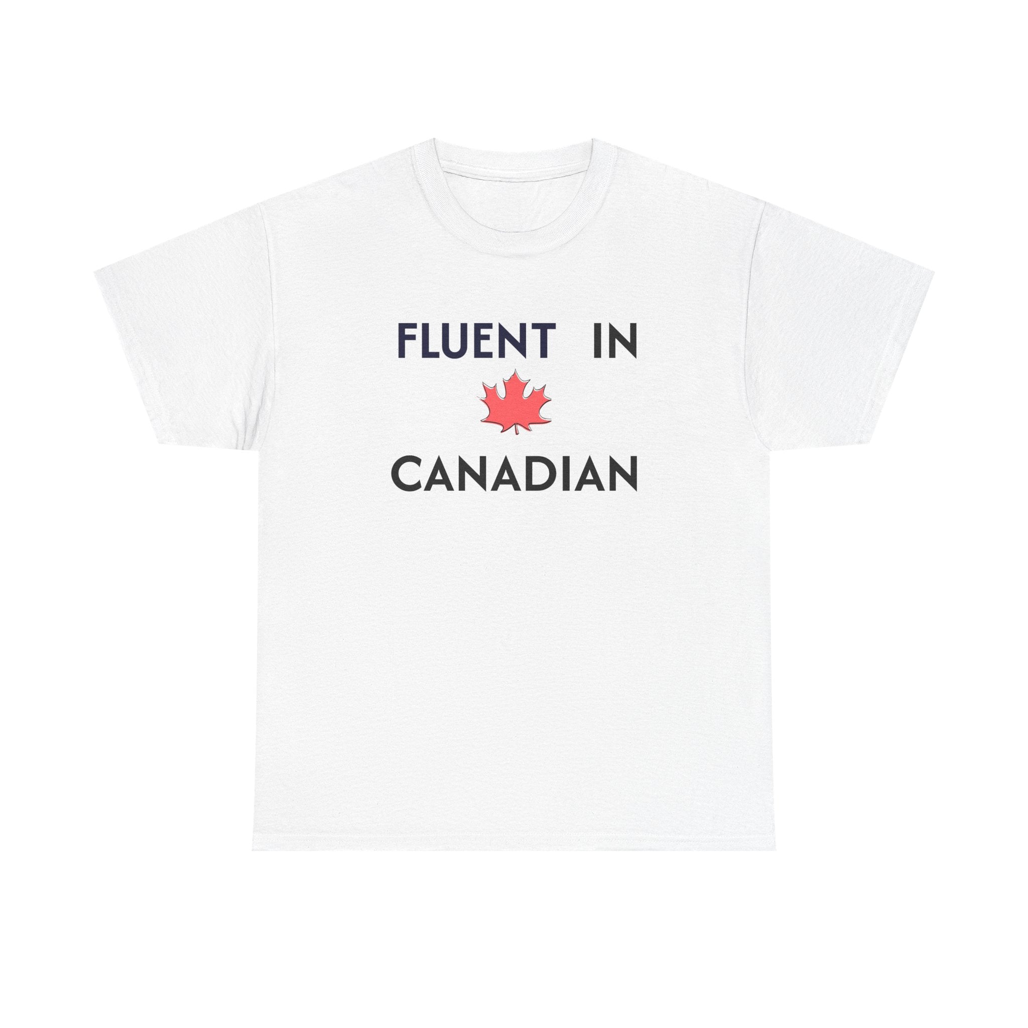 Fluent in Canadian™ T-Shirt