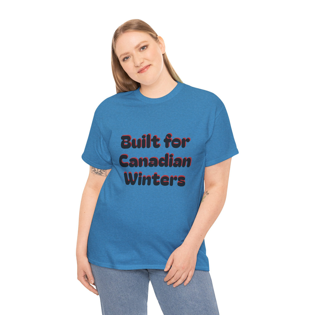 Built for Canadian Winters T-Shirt