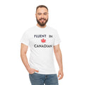 Fluent in Canadian™ T-Shirt
