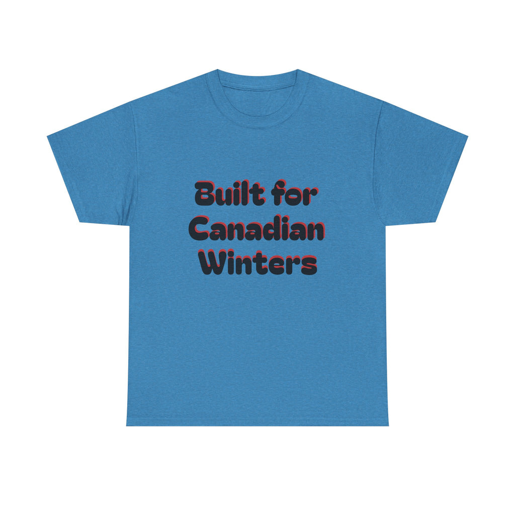 Built for Canadian Winters T-Shirt