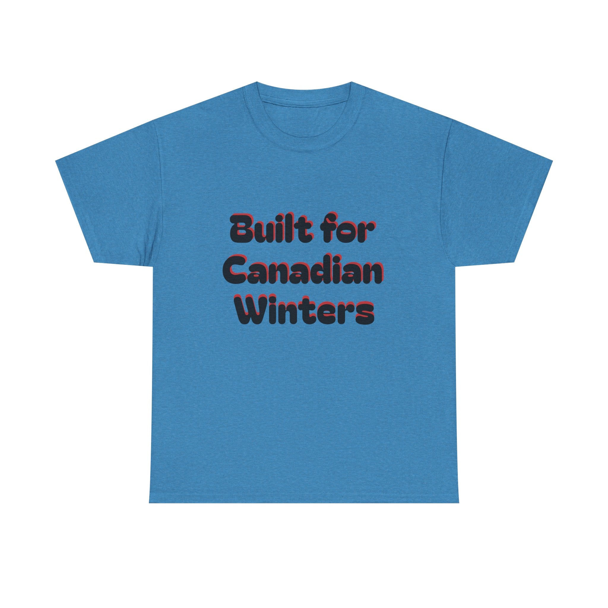 Built for Canadian Winters T-Shirt