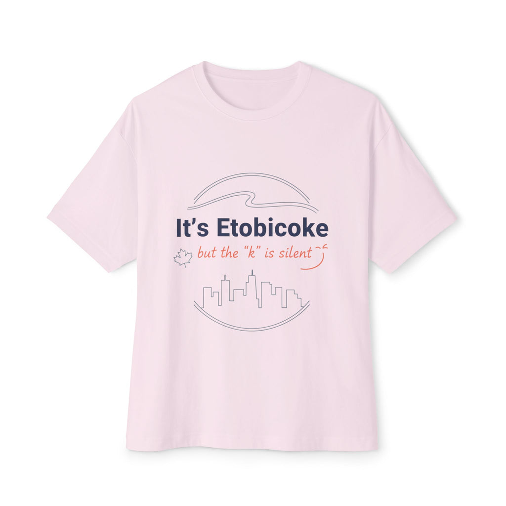 Etobicoke Tee — “It’s Etobicoke but the ‘k’ is silent” Oversized Boxy Shirt