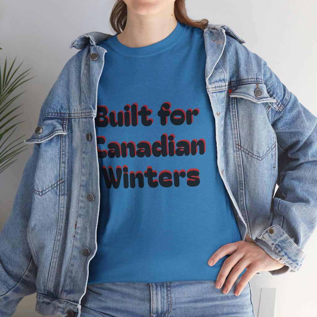 Built for Canadian Winters T-Shirt